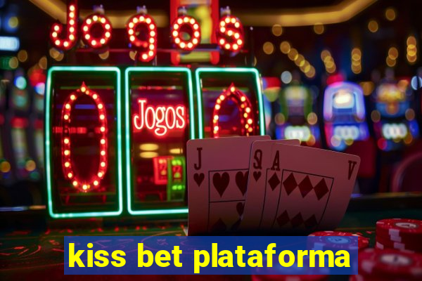 kiss bet plataforma